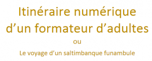 Intinéraire numérique d'un formateur d'adultes